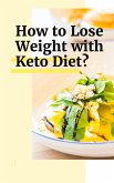 How to Lose Weight with Keto Diet (eBook, ePUB)