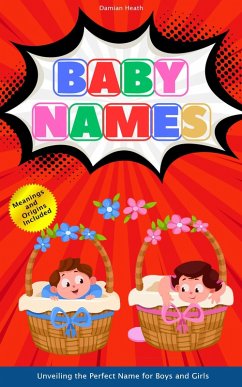 Cover Baby Names: Unveiling The Perfect Name For Boys And Girls (eBook, ePUB)