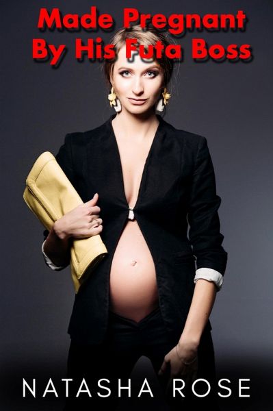 Made Pregnant By His Futa Boss (eBook, ePUB)