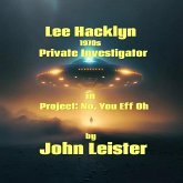 Lee Hacklyn 1970s Private Investigator in Project: No, You Eff Oh (eBook, ePUB) Lee Hacklyn 1970s Private Investigator in Project: No, You Eff Oh (eBook, ePUB)