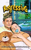 Regressing the Rookie - A Military Gay Age Play Instalove Romance (Strict Daddies, #2) (eBook, ePUB)