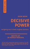 Decisive Power: Navigating How to Make Toughest Decisions (GoodMan, #1) (eBook, ePUB)