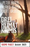 Drei Heimat Krimis August 2023: Krimi Paket (eBook, ePUB) Drei Heimat Krimis August 2023: Krimi Paket (eBook, ePUB)