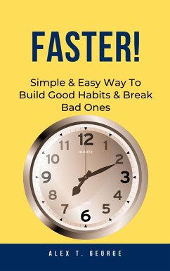 Cover Faster!: Simple & Easy Way To Build Good Habits & Break Bad Ones (eBook, ePUB)