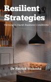 Resilient Strategies: Thriving in Harsh Business Conditions (GoodMan, #1) (eBook, ePUB)