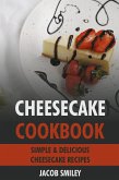 Cheesecake Cookbook: Simple & Delicious Cheesecake Recipes (eBook, ePUB)