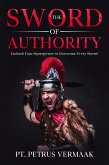 The Sword Of Authority: Unleash Your Superpower To Overcome Every Storm (eBook, ePUB)