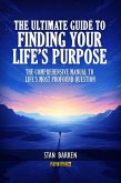 The Ultimate Guide to Finding Your Life's Purpose (eBook, ePUB)