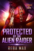 Protected by the Alien Raider (Turochs of Earth, #4) (eBook, ePUB)