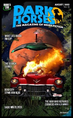 Dark Horses: The Magazine of Weird Fiction No. 19   August 2023 (Dark Horses Magazine, #19) (eBook, ePUB) - Spitzer, Wayne Kyle