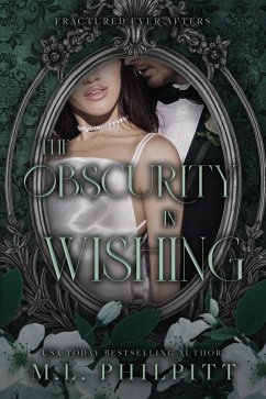 The Obscurity in Wishing (Fractured Ever Afters, #6) (eBook, ePUB) - Philpitt, M. L.