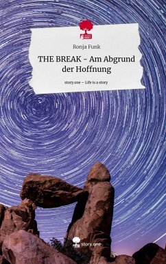 THE BREAK - Am Abgrund der Hoffnung. Life is a Story - story.one - Funk, Ronja
