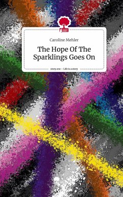 The Hope Of The Sparklings Goes On. Life is a Story - story.one - Mehler, Caroline