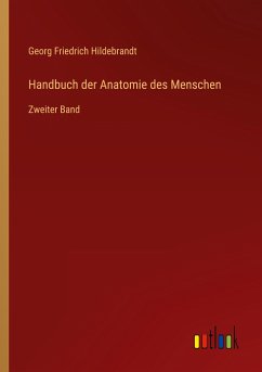 Handbuch der Anatomie des Menschen - Hildebrandt, Georg Friedrich