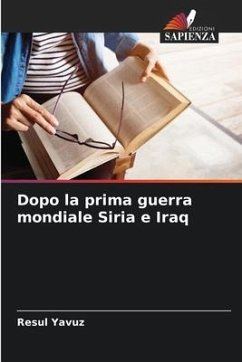 Dopo la prima guerra mondiale Siria e Iraq - Yavuz, Resul