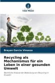 Recycling als Mechanismus für ein Leben in einer gesunden Umwelt