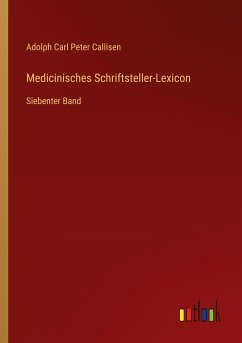 Medicinisches Schriftsteller-Lexicon - Callisen, Adolph Carl Peter