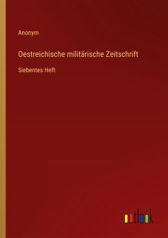 Oestreichische militärische Zeitschrift - Anonym