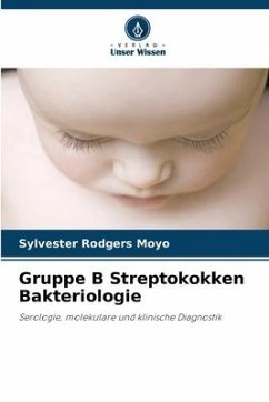 Gruppe B Streptokokken Bakteriologie - Moyo, Sylvester Rodgers