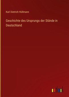 Geschichte des Ursprungs der Stände in Deutschland