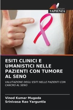 ESITI CLINICI E UMANISTICI NELLE PAZIENTI CON TUMORE AL SENO - Mugada, Vinod Kumar;Yarguntla, Srinivasa Rao