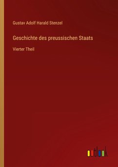 Geschichte des preussischen Staats - Stenzel, Gustav Adolf Harald
