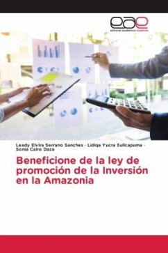 Beneficione de la ley de promoción de la Inversión en la Amazonia - Serrano Sanches, Leady Elvira;Yucra Sullcapuma, Lidiqa;Cairo Daza, Sonia