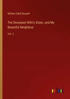 The Deceased Wife's Sister, and My Beautiful Neighbour