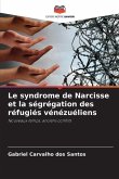 Le syndrome de Narcisse et la ségrégation des réfugiés vénézuéliens