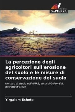 La percezione degli agricoltori sull'erosione del suolo e le misure di conservazione del suolo - Eshete, Yirgalem