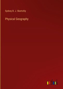Physical Geography - Skertchly, Sydney B. J.