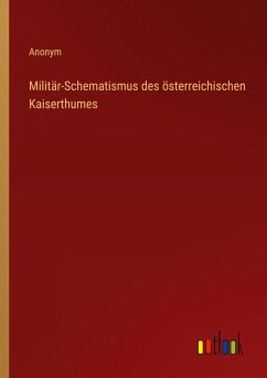 Militär-Schematismus des österreichischen Kaiserthumes