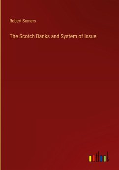 The Scotch Banks and System of Issue - Somers, Robert