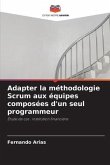 Adapter la méthodologie Scrum aux équipes composées d'un seul programmeur