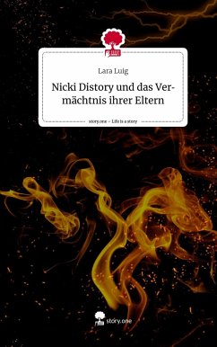 Nicki Distory und das Vermächtnis ihrer Eltern. Life is a Story - story.one - Luig, Lara