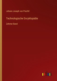 Technologische Encyklopádie - Prechtl, Johann Joseph Von