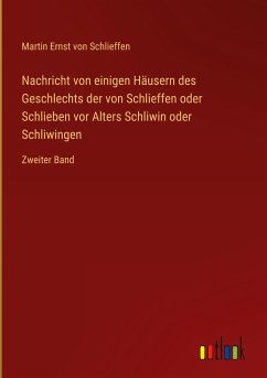 Nachricht von einigen Häusern des Geschlechts der von Schlieffen oder Schlieben vor Alters Schliwin oder Schliwingen