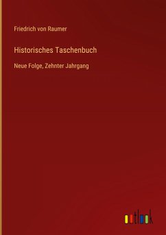 Historisches Taschenbuch - Raumer, Friedrich Von