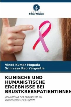 KLINISCHE UND HUMANISTISCHE ERGEBNISSE BEI BRUSTKREBSPATIENTINNEN - Mugada, Vinod Kumar;Yarguntla, Srinivasa Rao