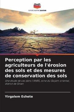 Perception par les agriculteurs de l'érosion des sols et des mesures de conservation des sols - Eshete, Yirgalem