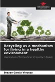 Recycling as a mechanism for living in a healthy environment