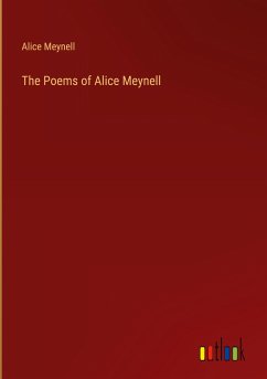 The Poems of Alice Meynell - Meynell, Alice