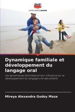 Dynamique familiale et développement du langage oral - Godoy Maza, Mireya Alexandra