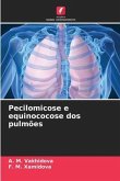 Pecilomicose e equinococose dos pulmões