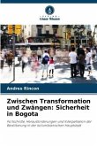 Zwischen Transformation und Zwängen: Sicherheit in Bogota