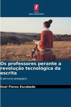 Os professores perante a revolução tecnológica da escrita - Flores Escobedo, Itzel