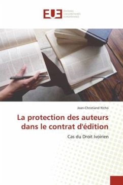 La protection des auteurs dans le contrat d'édition - N'cho, Jean-Christiand