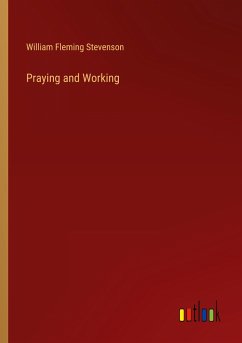 Praying and Working - Stevenson, William Fleming