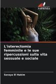 L'isterectomia femminile e le sue ripercussioni sulla vita sessuale e sociale