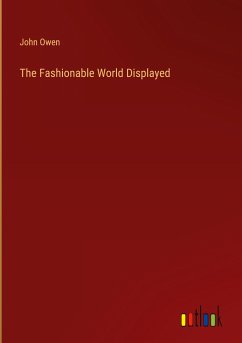 The Fashionable World Displayed - Owen, John